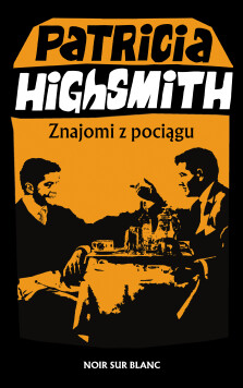Znajomi z pociągu - Patricia Highsmith