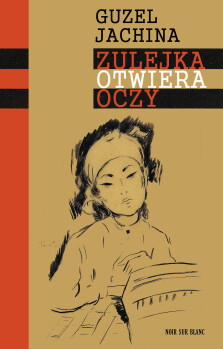 Zulejka otwiera oczy - Guzel Jachina