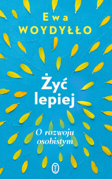 Żyć lepiej - Ewa Woydyłło