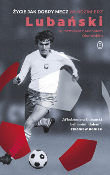 Życie jak dobry mecz - Michał Olszański, Włodzimierz Lubański