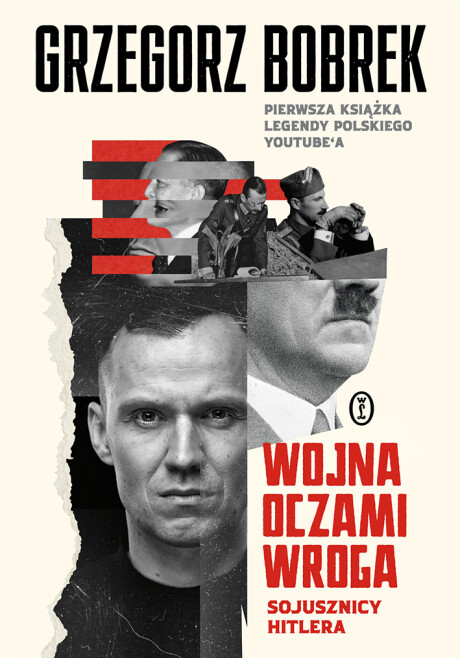 Wojna oczami wroga. Sojusznicy Hitlera - z autografem Autora! - Grzegorz Bobrek
