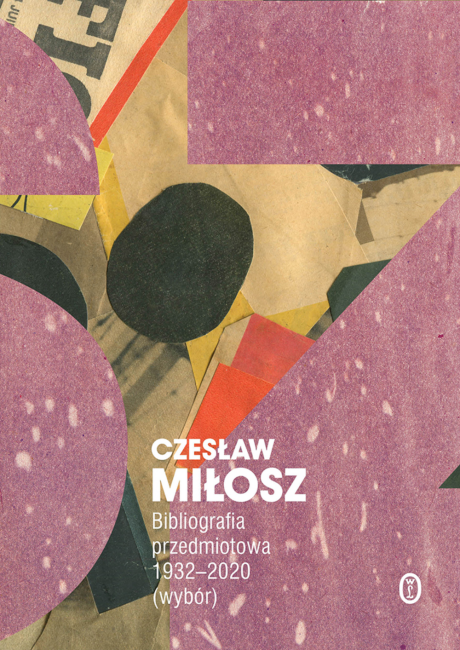 Bibliografia przedmiotowa 1932-2020 (wybór) - Czesław Miłosz