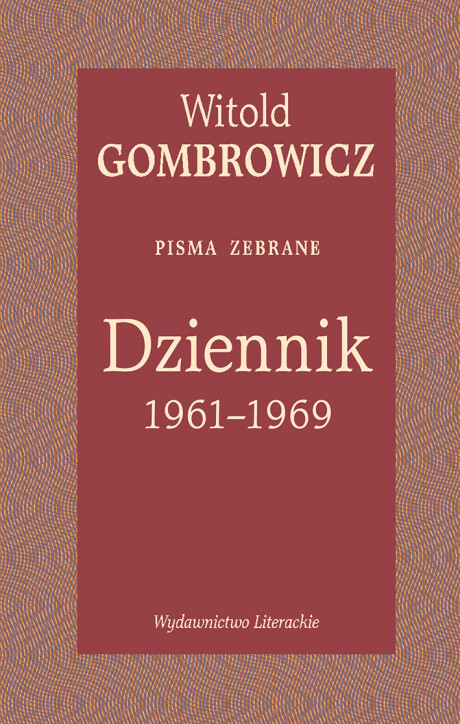 Dziennik 1961–1969. Pisma zebrane - Witold Gombrowicz