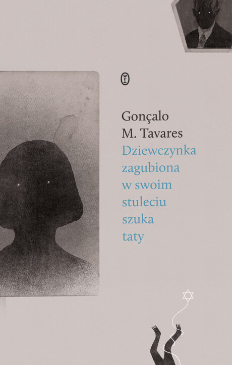Dziewczynka zagubiona w swoim stuleciu szuka taty - Gonçalo Manuel Tavares