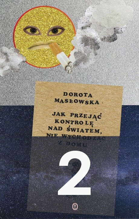 Jak przejąć kontrolę nad światem 2 - Dorota Masłowska