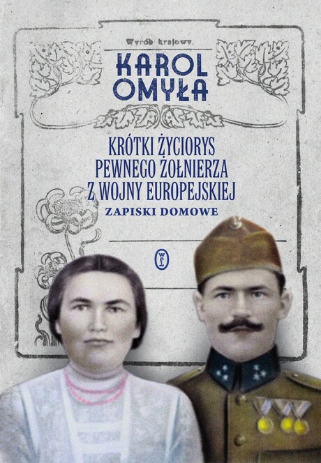 Krótki życiorys pewnego żołnierza z wojny europejskiej - Karol Omyła