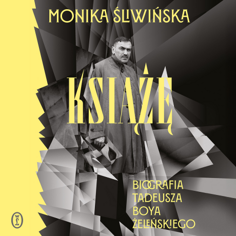 Książę. Biografia Tadeusza Boya-Żeleńskiego - Monika Śliwińska