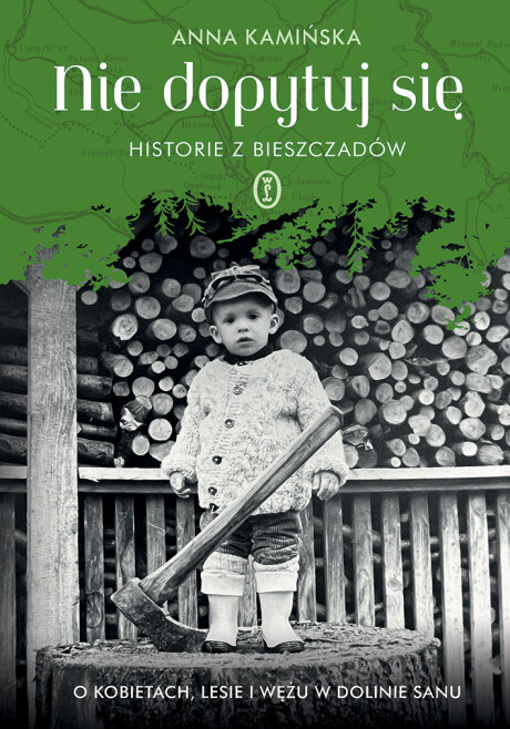 Nie dopytuj się. Historie z Bieszczadów - Anna Kamińska