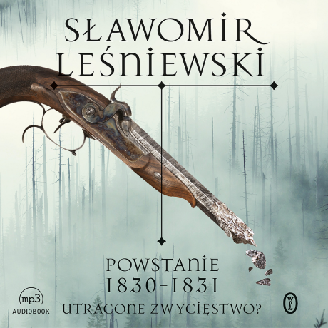 Powstanie 1830-1831. Utracone zwycięstwo? - Sławomir Leśniewski