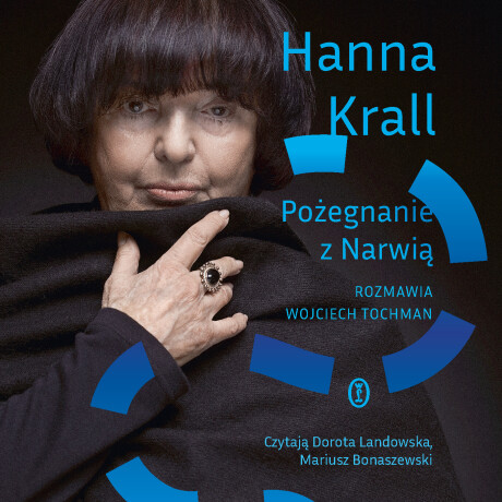 Pożegnanie z Narwią. Rozmawia Wojciech Tochman - Hanna Krall, Wojciech Tochman