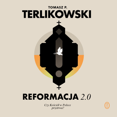 Reformacja 2.0. Czy Kościół w Polsce przetrwa? - Tomasz P. Terlikowski