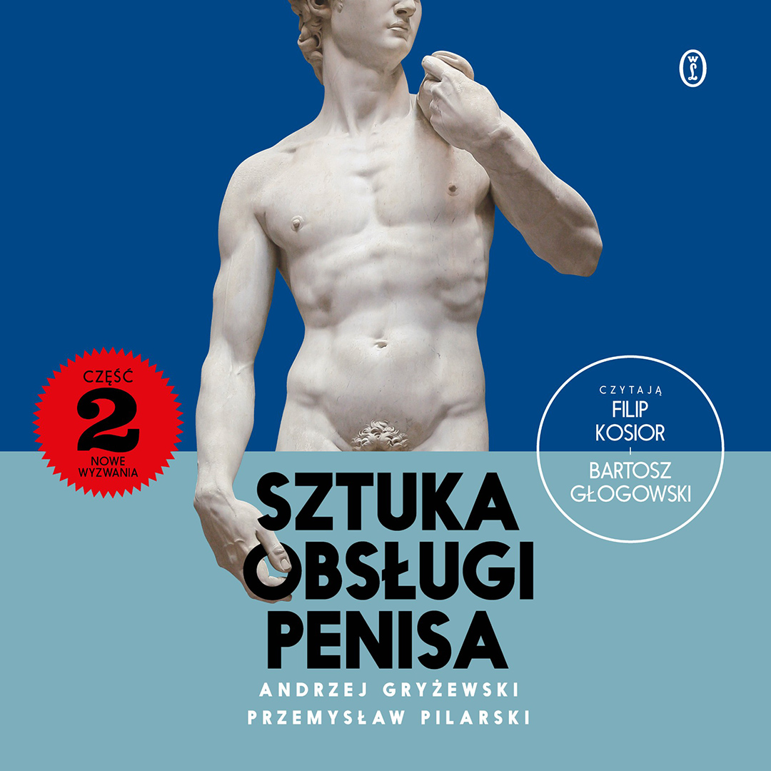 Sztuka obsługi penisa 2. Nowe wyzwania - Andrzej Gryżewski, Przemysław Pilarski