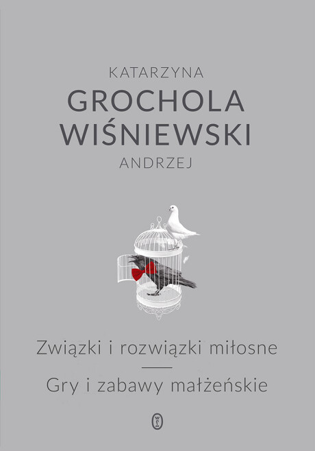 Związki i rozwiązki miłosne, Gry i zabawy małżeńskie - Andrzej Wiśniewski, Katarzyna Grochola